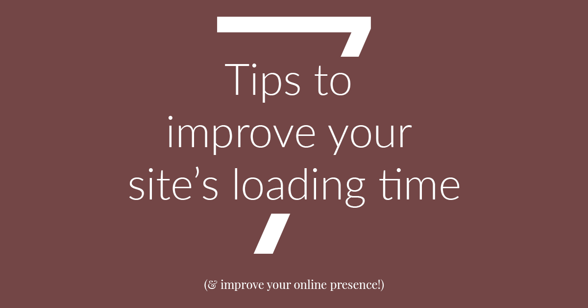 7 Tips To Improve Your Site's Load Time Instantly