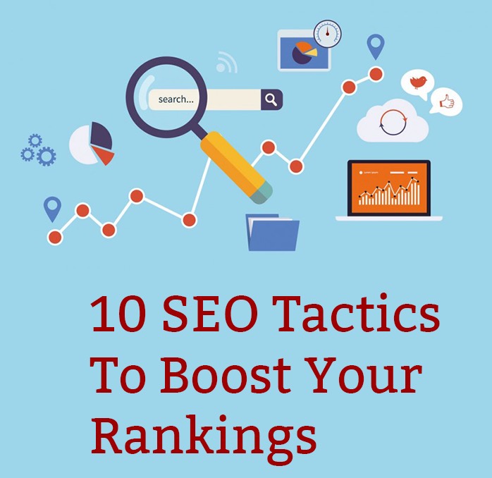 10 SEO Tactics that You Can Use to Boost Your Rankings