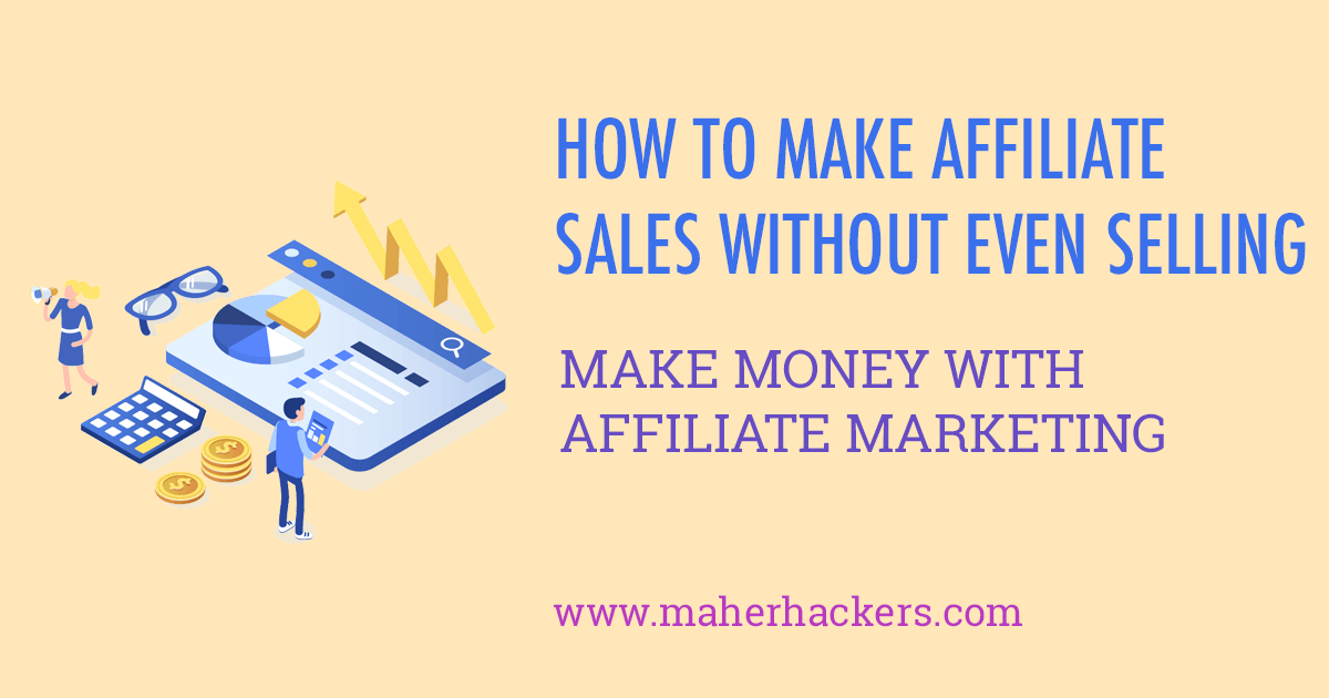 How to Make Affiliate Sales Without Even Selling